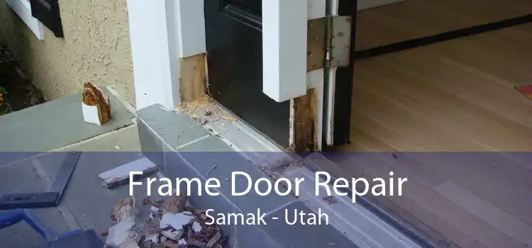 Frame Door Repair Samak - Utah