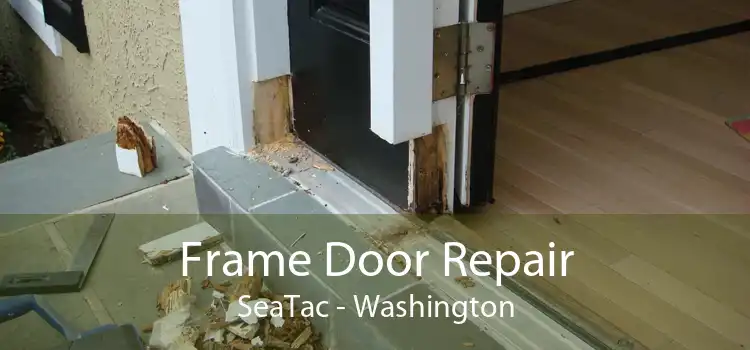 Frame Door Repair SeaTac - Washington