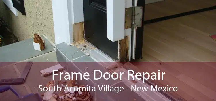 Frame Door Repair South Acomita Village - New Mexico