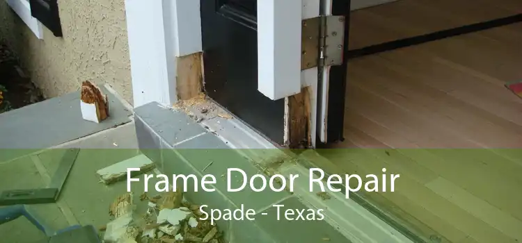 Frame Door Repair Spade - Texas