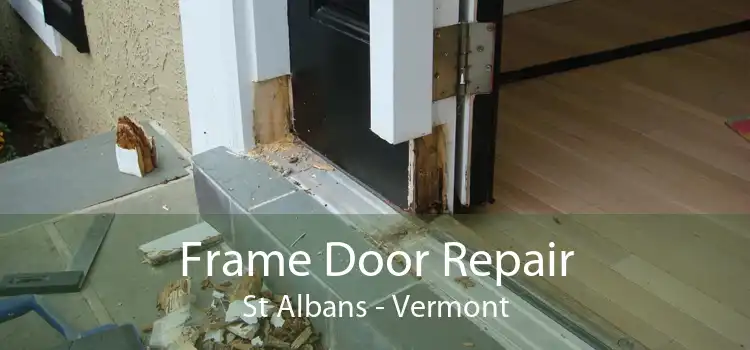 Frame Door Repair St Albans - Vermont