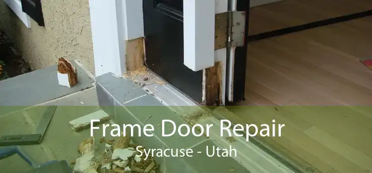 Frame Door Repair Syracuse - Utah