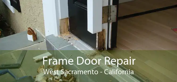 Frame Door Repair West Sacramento - California