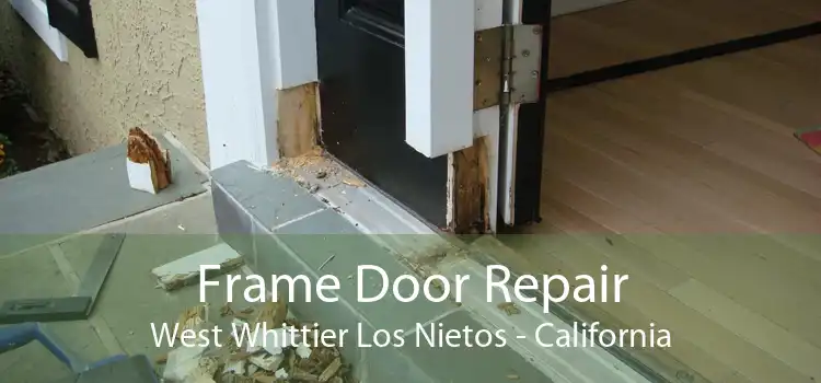 Frame Door Repair West Whittier Los Nietos - California