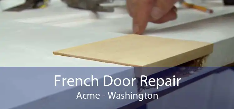 French Door Repair Acme - Washington