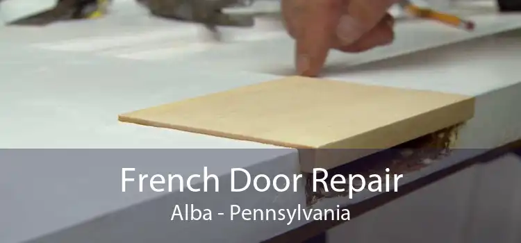 French Door Repair Alba - Pennsylvania