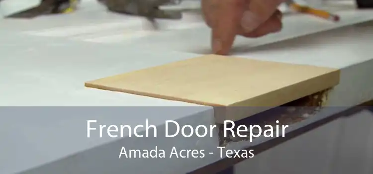French Door Repair Amada Acres - Texas