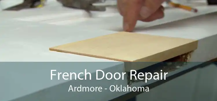 French Door Repair Ardmore - Oklahoma