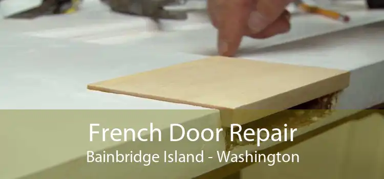 French Door Repair Bainbridge Island - Washington