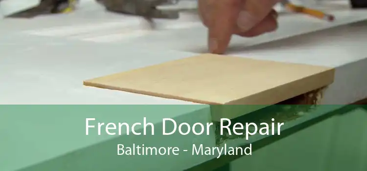 French Door Repair Baltimore - Maryland