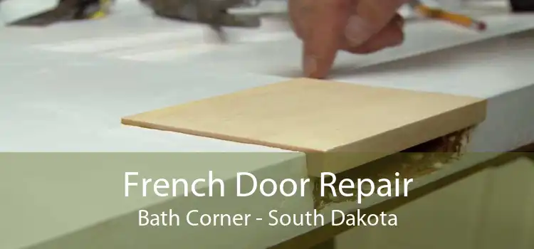 French Door Repair Bath Corner - South Dakota