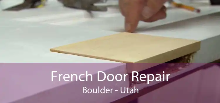 French Door Repair Boulder - Utah