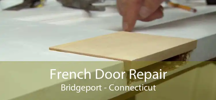 French Door Repair Bridgeport - Connecticut