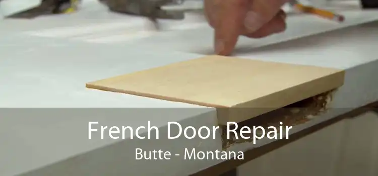 French Door Repair Butte - Montana