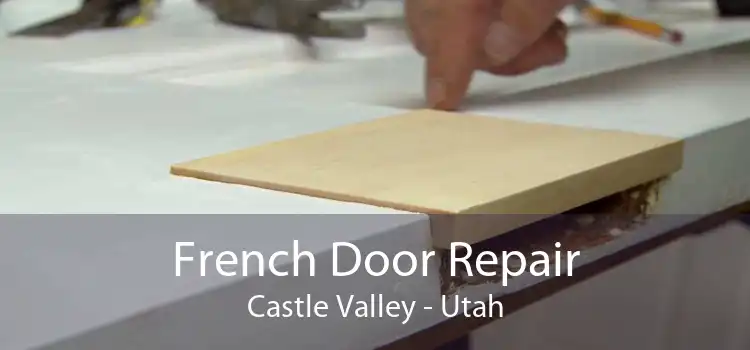 French Door Repair Castle Valley - Utah
