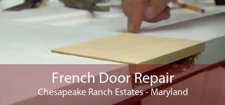 French Door Repair Chesapeake Ranch Estates - Maryland