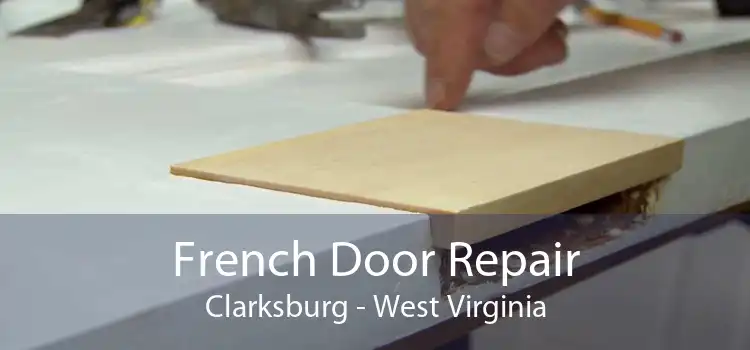 French Door Repair Clarksburg - West Virginia