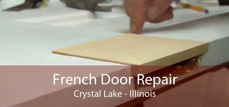 French Door Repair Crystal Lake - Illinois