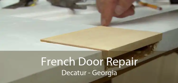 French Door Repair Decatur - Georgia