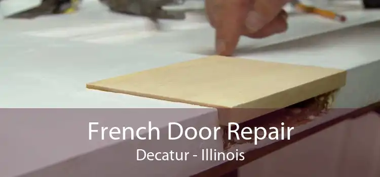 French Door Repair Decatur - Illinois