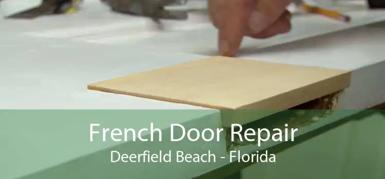 French Door Repair Deerfield Beach - Florida