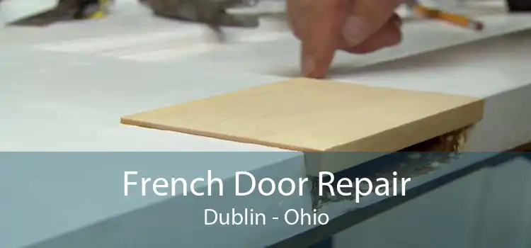 French Door Repair Dublin - Ohio