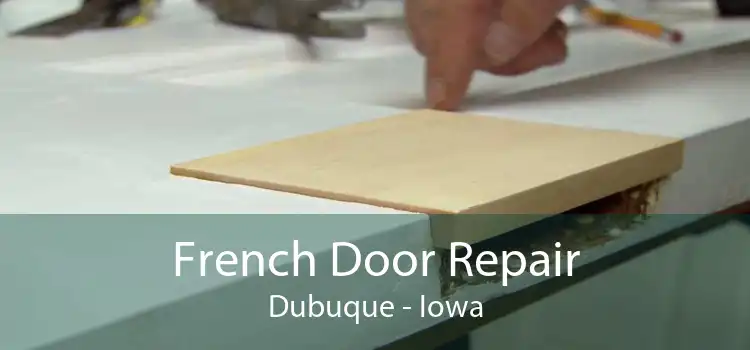 French Door Repair Dubuque - Iowa