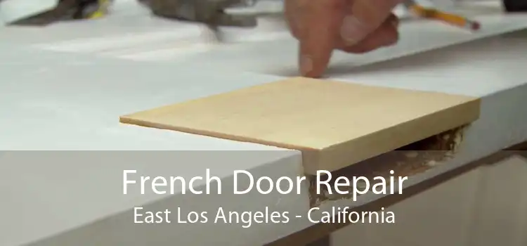 French Door Repair East Los Angeles - California