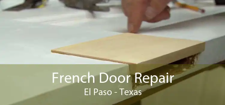 French Door Repair El Paso - Texas
