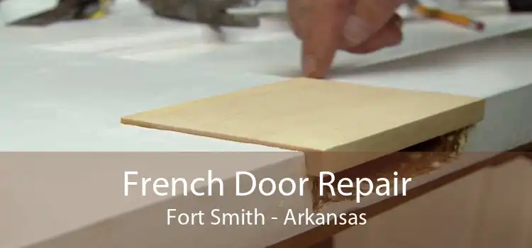 French Door Repair Fort Smith - Arkansas
