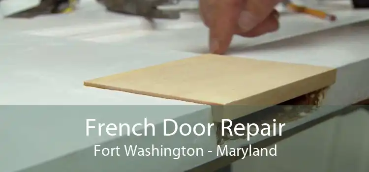 French Door Repair Fort Washington - Maryland