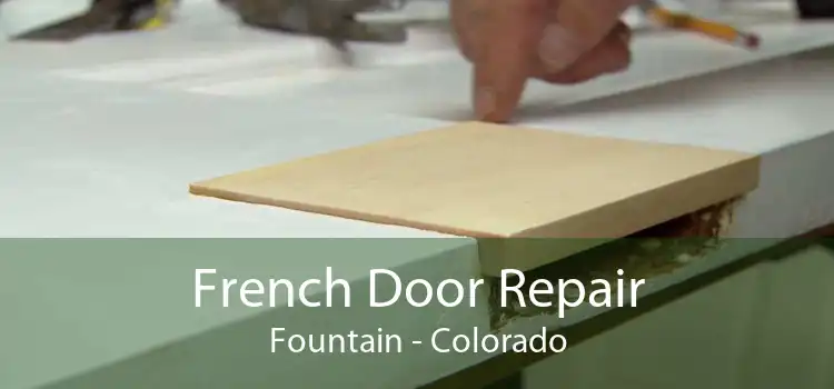 French Door Repair Fountain - Colorado