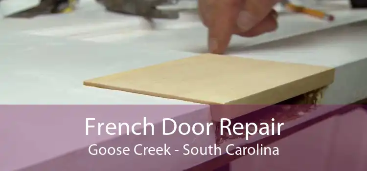 French Door Repair Goose Creek - South Carolina