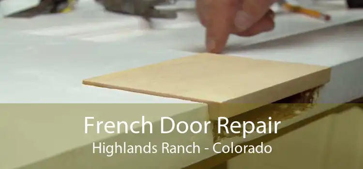 French Door Repair Highlands Ranch - Colorado