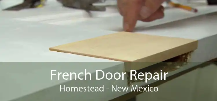 French Door Repair Homestead - New Mexico