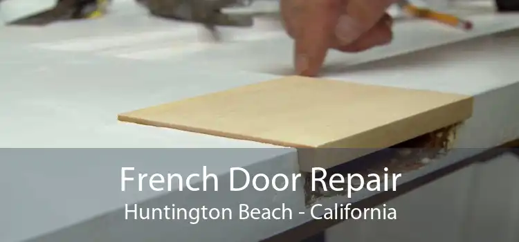French Door Repair Huntington Beach - California