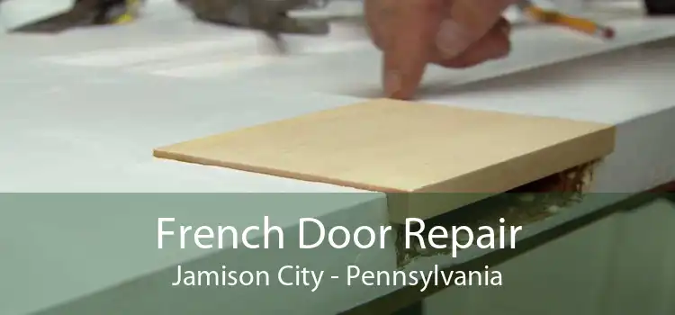 French Door Repair Jamison City - Pennsylvania