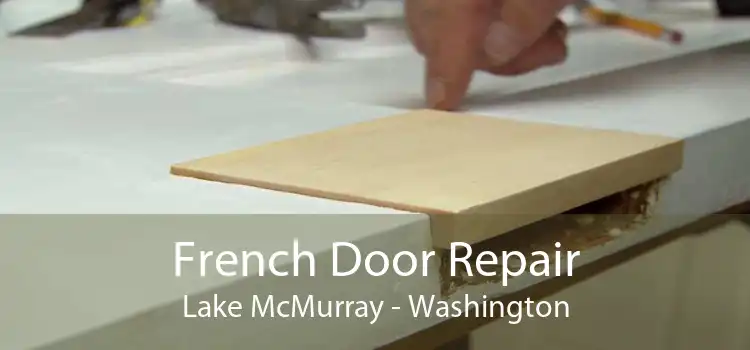 French Door Repair Lake McMurray - Washington
