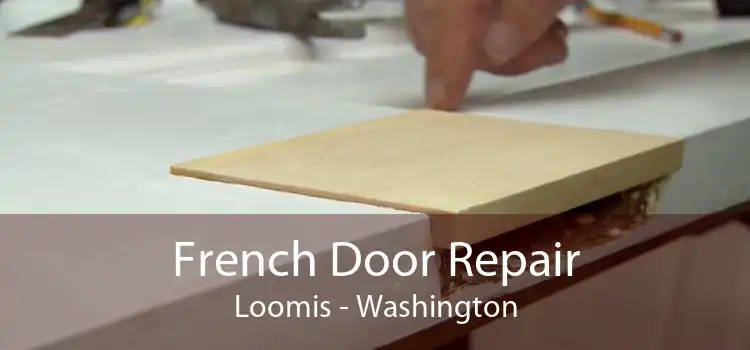 French Door Repair Loomis - Washington