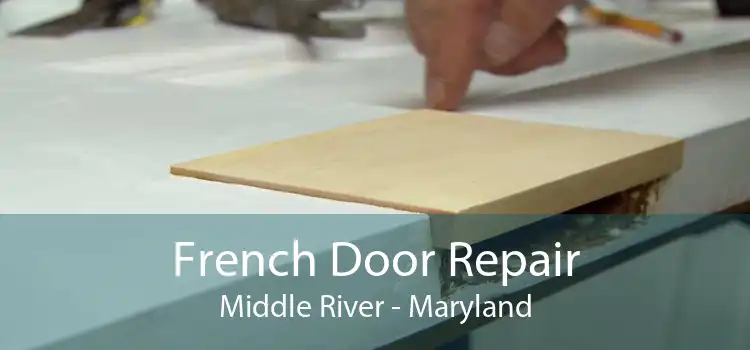 French Door Repair Middle River - Maryland