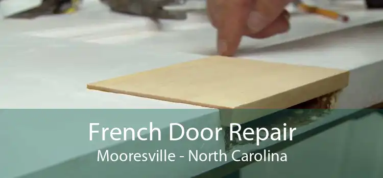French Door Repair Mooresville - North Carolina