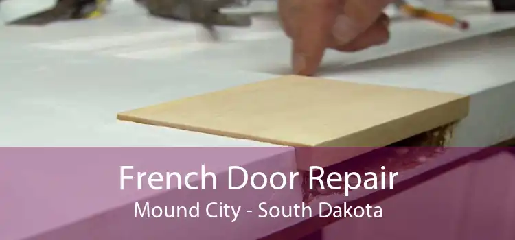 French Door Repair Mound City - South Dakota