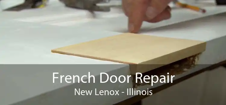 French Door Repair New Lenox - Illinois