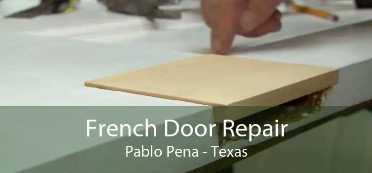 French Door Repair Pablo Pena - Texas