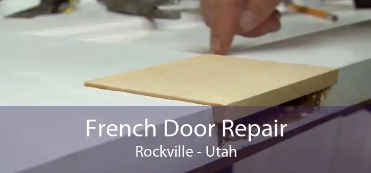 French Door Repair Rockville - Utah