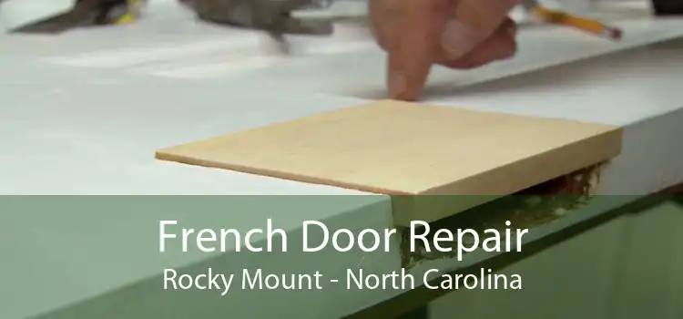 French Door Repair Rocky Mount - North Carolina