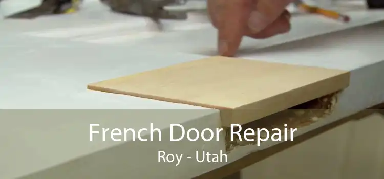 French Door Repair Roy - Utah
