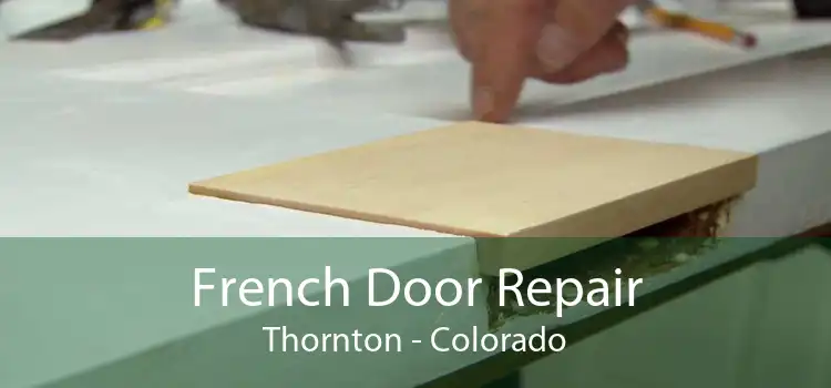 French Door Repair Thornton - Colorado