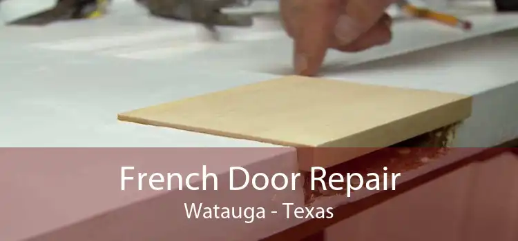 French Door Repair Watauga - Texas
