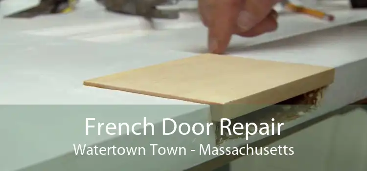 French Door Repair Watertown Town - Massachusetts